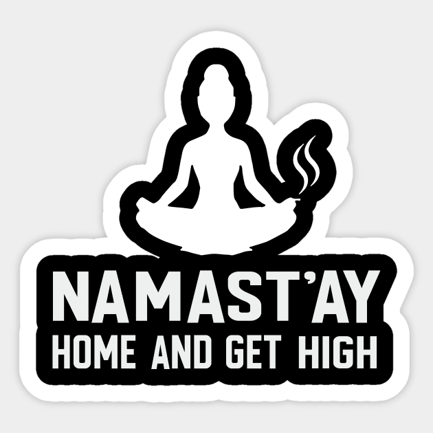 Namast'ay Home And Get High Yoga Sticker by EduardjoxgJoxgkozlov